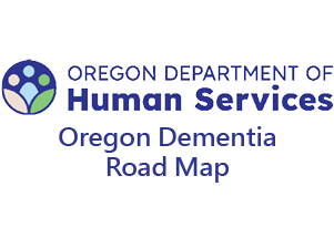 Oregon Department of Human Services, Oregon Dementia Road Map